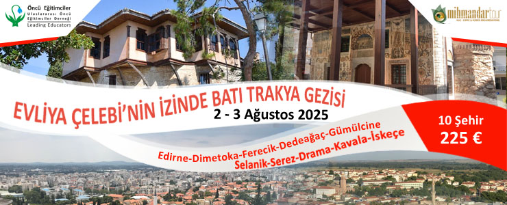 Evliya elebinin zinde Bat Trakya Gezisi - 2-3 Austos 2025